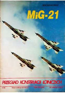 Przegląd konstrukcji lotniczych Numer 4 Mig - 21
