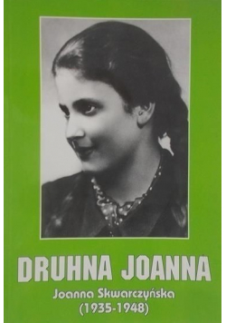 Druhna Joanna Joanna Skwarczyńska (1935-1948)