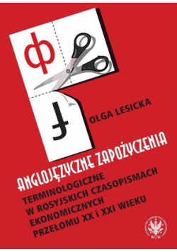 Anglojęzyczne zapożyczenia terminologiczne w rosyjskich czasopismach ekonomicznych przełomu XX i XXI wieku
