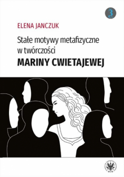 Stałe motywy metafizyczne w twórcz. M. Cwietajewej