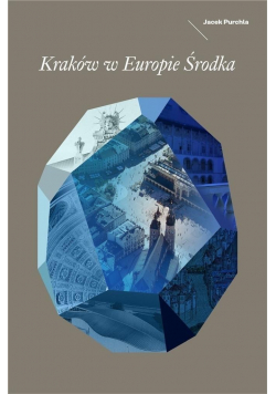 Kraków w Europie Środka