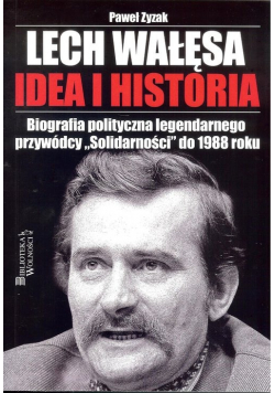 Lech Wałęsa Idea i historia