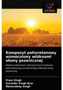 Kompozyt poliuretanowy wzmocniony włóknami słomy pszenicznej