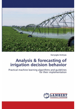 Analysis & forecasting of irrigation decision behavior