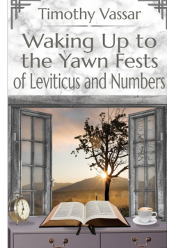 Waking Up to the Yawn Fests of Leviticus and Numbers