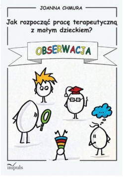 Jak rozpocząć pracę terapeutyczną z małym dziec..?