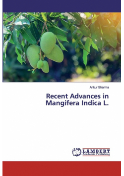 Recent Advances in Mangifera Indica L.