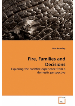 Fire, Families and Decisions