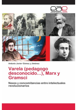 Varela (pedagogo desconocido...), Marx y Gramsci