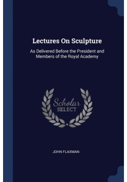 Lectures On Sculpture