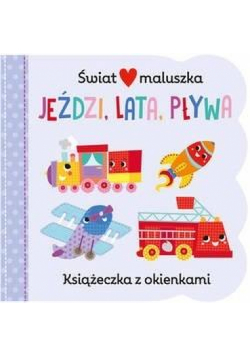 Świat maluszka. Jeździ, lata, pływa