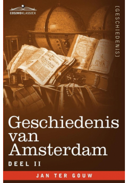 Geschiedenis Van Amsterdam - Deel II - In Zeven Delen