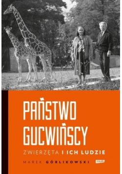 Państwo Gucwińscy Zwierzęta i ich ludzie