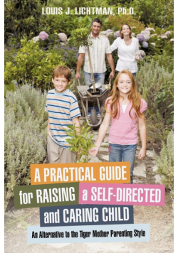 A Practical Guide for Raising a Self-Directed and Caring Child