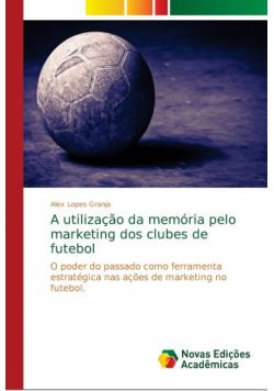 A utilização da memória pelo marketing dos clubes de futebol