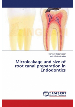 Microleakage and size of root canal preparation in Endodontics