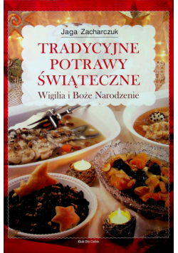 Tradycyjne potrawy świąteczne Wigilia i Boże Narodzenie