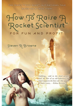 How to Raise a Rocket Scientist for Fun and Profit