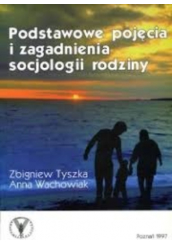 Podstawowe pojęcia i zagadnienia socjologii rodziny
