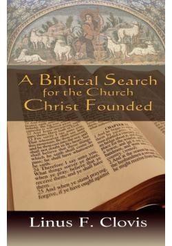 A Biblical Search for the Church Christ Founded