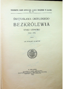 Świętosława Orzelskiego Bezkrólewia ksiąg ośmioro 1917 r.