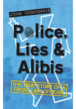 Police, Lies and Alibis