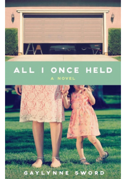 All I Once Held