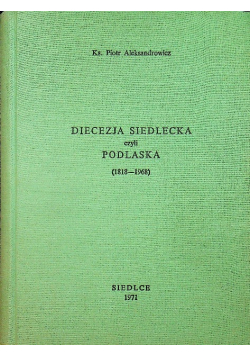 Diecezja Siedlecka czyli Podlaska