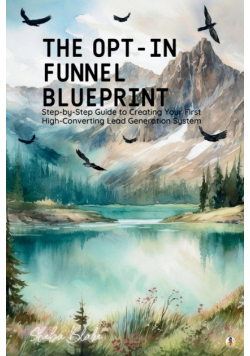 The Opt-In Funnel Blueprint