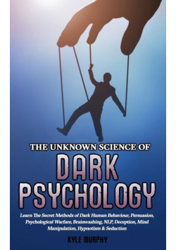 The Unknown Science of Dark Psychology