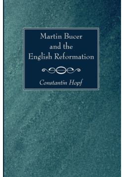 Martin Bucer and the English Reformation