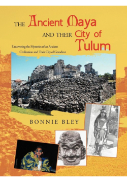 The Ancient Maya and Their City of Tulum