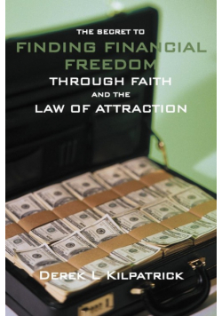 The Secret to Finding Financial Freedom Through Faith and the Law of Attraction