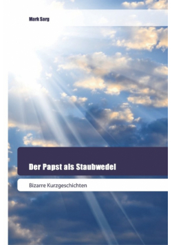 Der Papst als Staubwedel