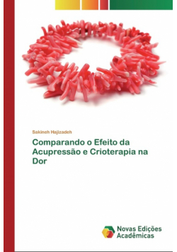 Comparando o Efeito da Acupressão e Crioterapia na Dor