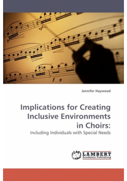 Implications for Creating Inclusive Environments in Choirs