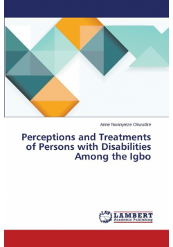 Perceptions and Treatments of Persons with Disabilities Among the Igbo