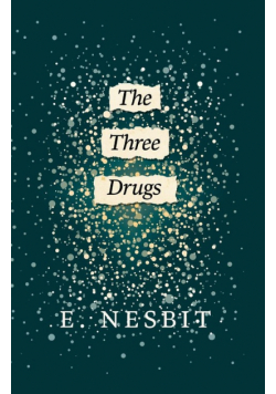 The Three Drugs (Fantasy and Horror Classics)