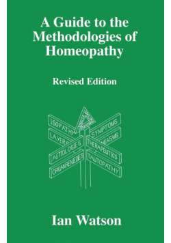 A Guide to the Methdologies of Homeopathy