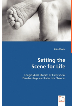 Setting the Scene for Life - Longitudinal Studies of Early Social Disadvantage and Later Life Chances