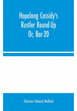 Hopalong Cassidy's Rustler Round-Up; Or, Bar-20