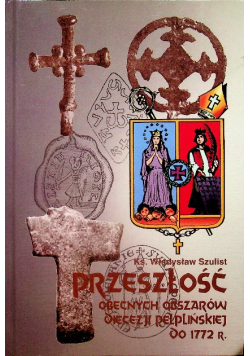 Przeszłość obecnych obszarów diecezji Pelplińskiej  do 1772 r