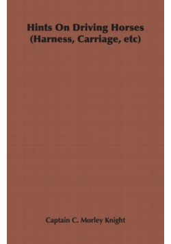 Hints on Driving Horses (Harness, Carriage, Etc)