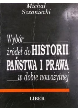 Wybór źródeł do historii Państwa i prawa w dobie nowożytnej