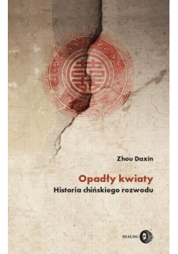 Opadły kwiaty. Historia chińskiego rozwodu