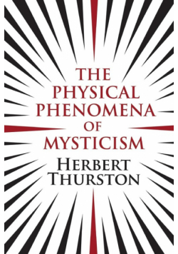 The Physical Phenomena of Mysticism