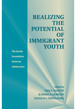 Realizing the Potential of Immigrant Youth