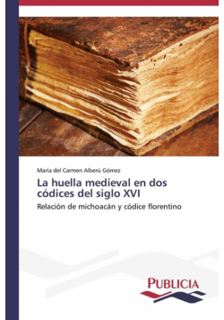 La huella medieval en dos códices del siglo XVI