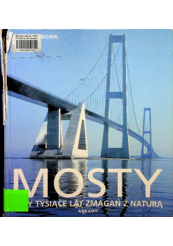Mosty trzy tysiące zmagań z naturą