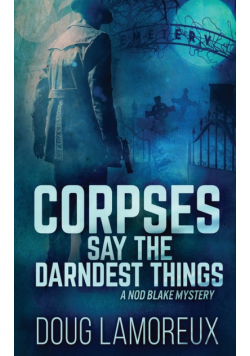 Corpses Say The Darndest Things